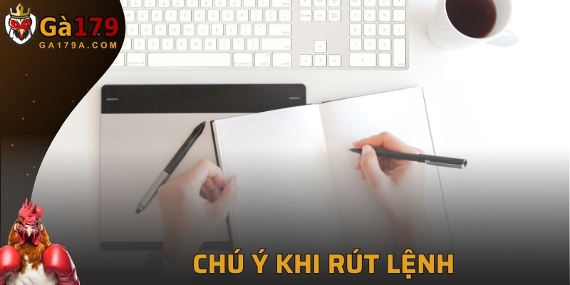 Chú ý không thể quên khi rút lệnh