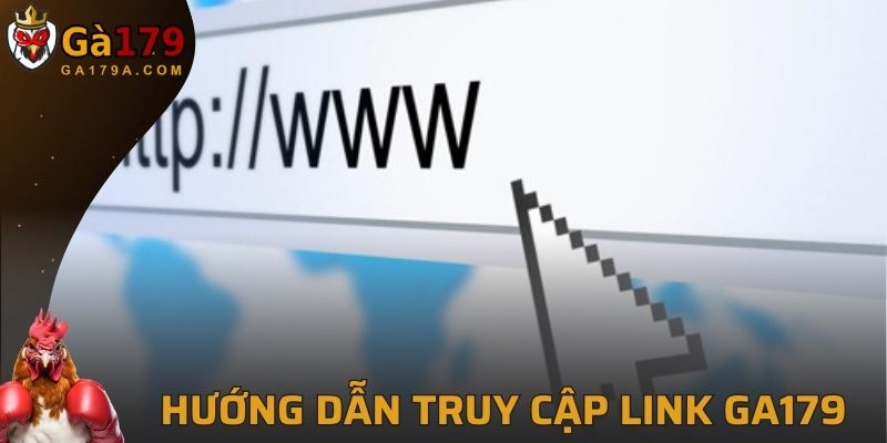 Hướng dẫn tìm link vào GA179 uy tín