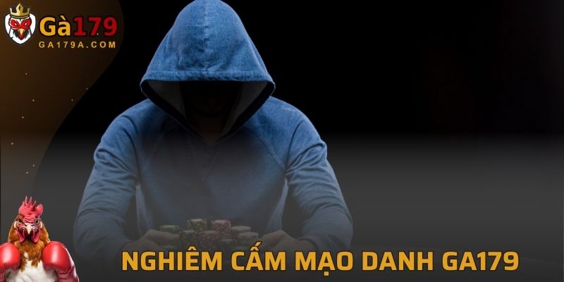 Không được mạo danh GA179, quảng cáo sai sự thật