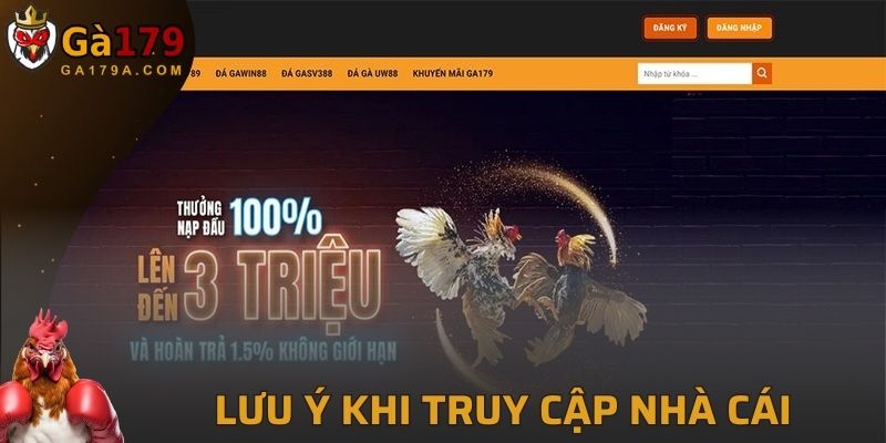 Lưu ý cần nắm khi truy cập nhà cái
