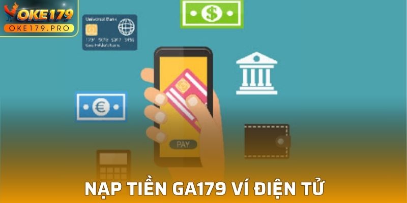Nạp tiền GA179 ví điện tử