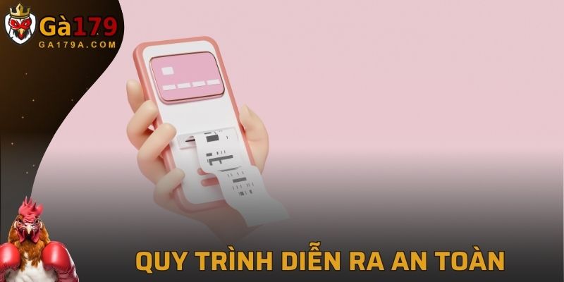 Quy trình diễn ra vô cùng an toàn