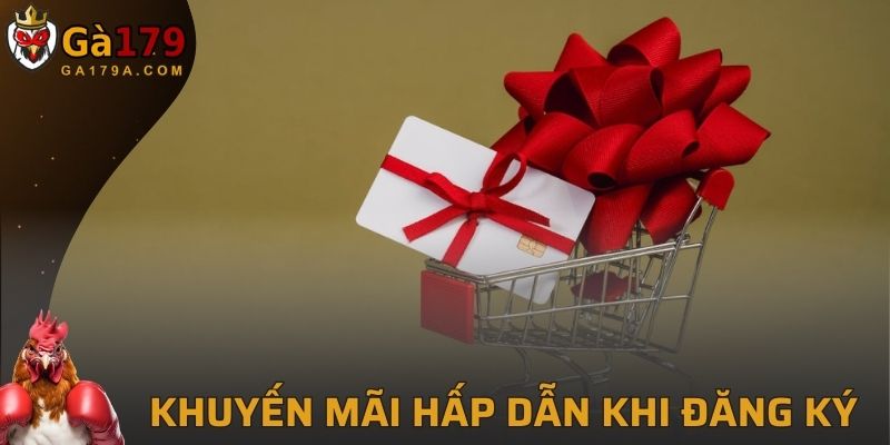 Tổng hợp các khuyến mãi hấp dẫn khi đăng ký tài khoản GA179