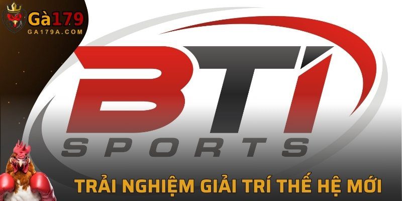 Trải nghiệm giải trí Thể thao GA179 thế hệ mới 